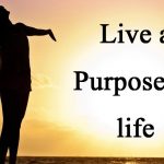 Discuss: What makes life purposeful for you?