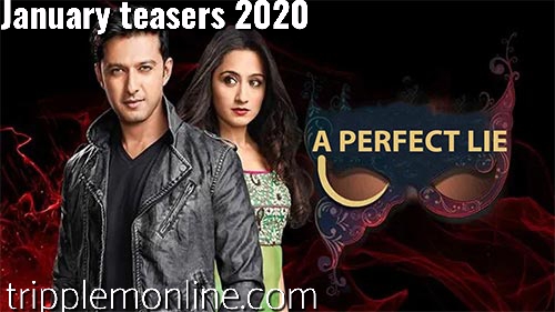 A Perfect lie January 2020 teasers Starlife