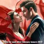 Made for each other February 2020 teasers
