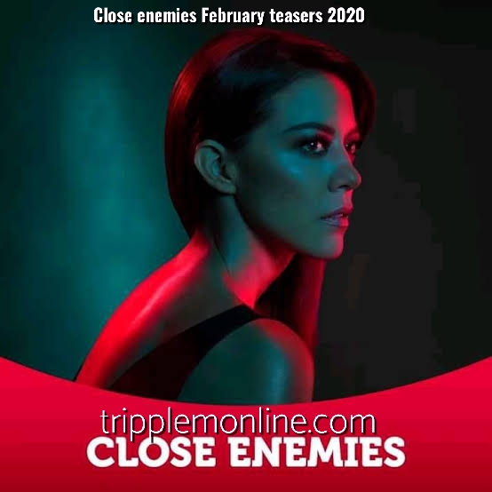 Close enemies telemundo February teasers 2020