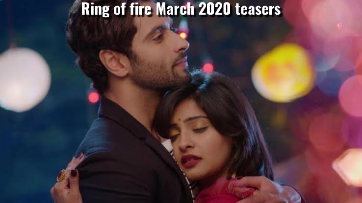 Ring of fire March teasers 2020