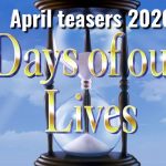 Days of our lives April 2020 teasers