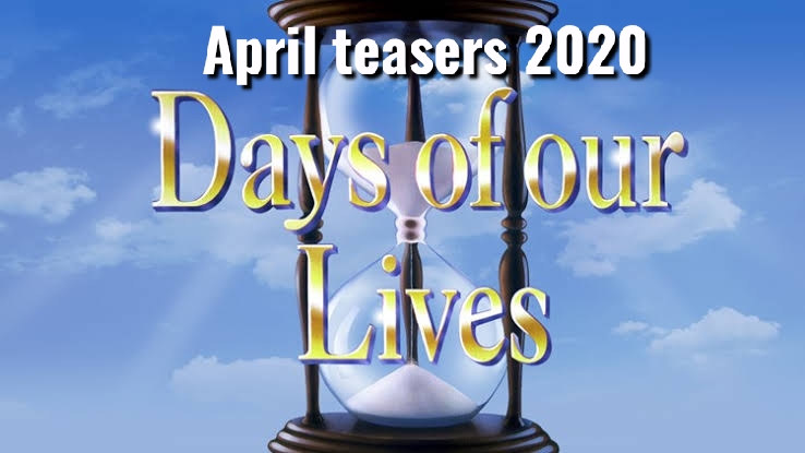 Days of our lives April 2020 teasers