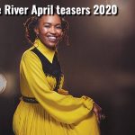 The River April 2020 teasers Mzansi