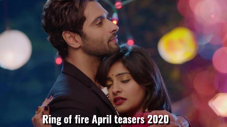Ring of fire April 2020 teasers