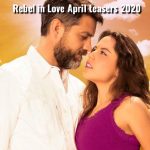 Rebel in love April 2020 teasers