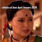 Colours of love April teasers 2020 Glow tv