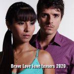 Brave Love Eva June 2020 teasers