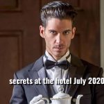 Secrets at the hotel fox life July 2020 teasers