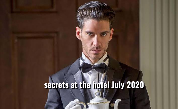 Secrets at the hotel fox life July 2020 teasers