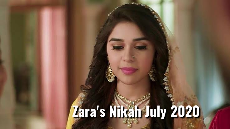 Zara’s Nikah July 2020 teasers