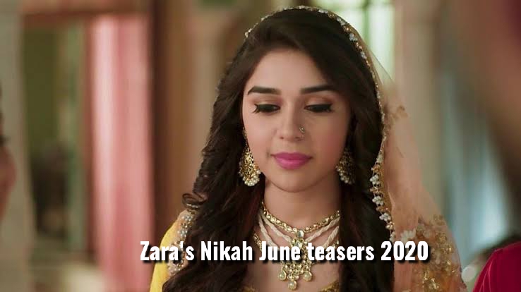 Zara’s Nikah June 2020 teasers on Zee world