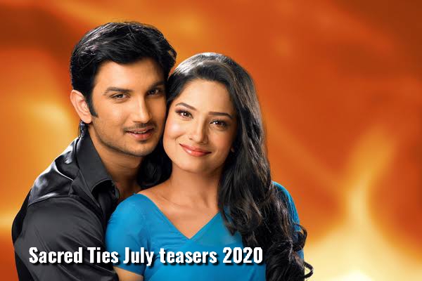 Sacred Ties July 2020 teasers Zee world
