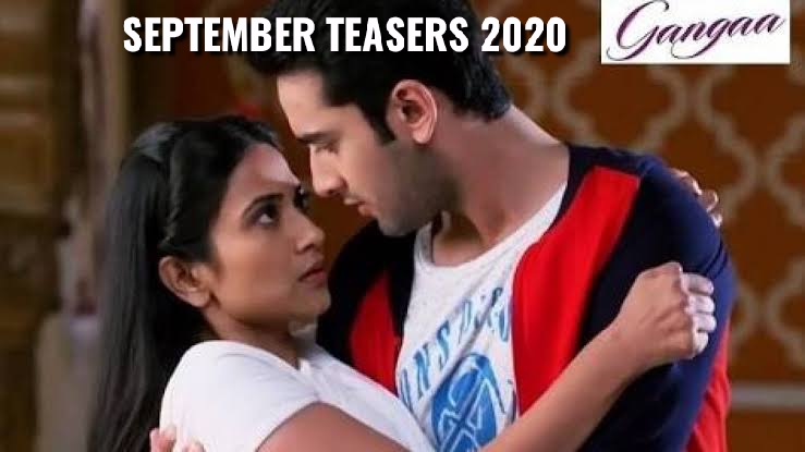 Gangaa September 2020 teasers