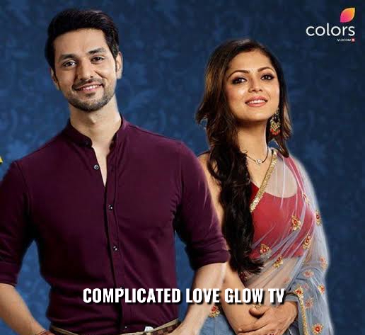 Complicated Love Glow TV: Full story, plot summary, casts, teasers